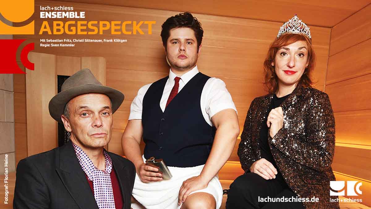 lach+schiess Ensemble "Abgespeckt" - Deutsches Theater München im Silbersaal